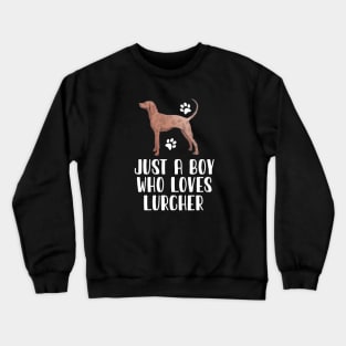 Just A Boy Who Loves Lurcher Crewneck Sweatshirt